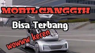 Mobil Canggih Bisa Terbang@yondikanjs