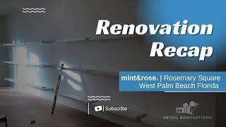 Renovation Recap | mint&rose. | Rosemary Square | West Palm Beach 2021 | Retail Renovations FL