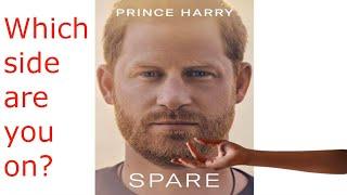 Spare by Prince Harry : Which side are you on?