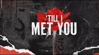 Said The Sky & good problem - Till I Met You [Official Lyric Video]