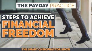 How to Achieve Financial Freedom | The Payday Practice Ep. 3