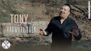 Tony Gabirel | Barwari Bala [Official Music Video 2024] #assyrian