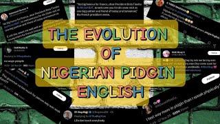 HOW PIDGIN ENGLISH STARTED IN NIGERIA: THE EVOLUTION OF NIGERIAN PIDGIN ENGLISH