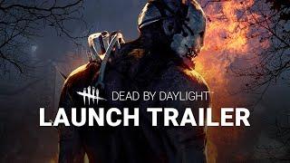 Dead by Daylight | Launch Trailer