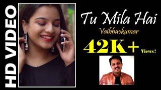 Tu mila hai (Official HD Video) | Dr.Vaibhavkumar Shinde ft Sakshi Raskar | latest Hindi songs 2020