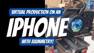 Virtual Production on an iPhone with Aximmetry and Aximmetry Eye