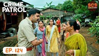 घूसखोर पुलिस ने, बर्बाद किया तीन लड़कियों की जिंदगी || CRIME PATROL 2.0 || EP. 124