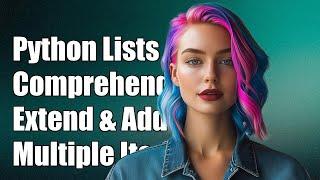 Python List Comprehension: How to Extend or Append Multiple Elements
