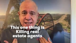 This One Thing is Killing Real Estate Agents