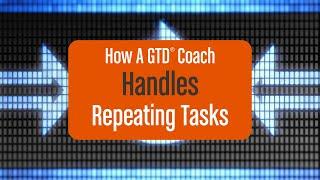 How A GTD® Coach Manages Repeating Tasks