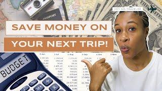 How To Budget For Your Next Trip | Travel Tips