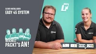 Clever installieren mit dem modularen Easy 45 System | reichelt packt's an