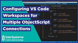 Configuring VS Code Workspaces for Multiple ObjectScript Connections