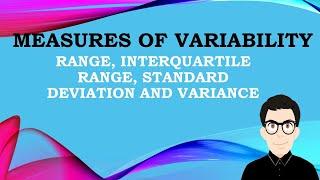 Measures of Variability - The Range, Interquartile Range, Standard Deviation and Variance