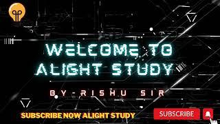 Alight study Intro By Rishu Sir preparation for all exam