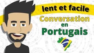 Apprentissage lent et facile de le portugais ||| Conversation en portugais