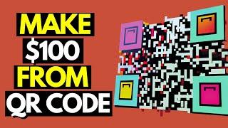 How To Make $100 in 5 Minutes From QR Codes (Step-By-Step Tutorial)