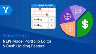 YCharts 101: NEW Model Portfolio Editor & Cash Holding Feature