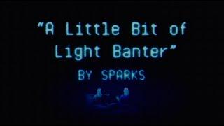 Sparks - A Little Bit Of Light Banter (Official Lyric Video)