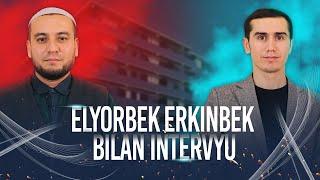 Elyorbek Erkinbek bilan intervyu