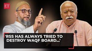 'RSS has always tried to destroy Waqf Board...' allages AIMIM Chief Asaduddin Owaisi