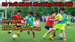 Đỗ Kim Phúc đi xem Giải Bóng Đá U10 mà ngỡ CUP C1 dàn sao PVF Juventus hội tụ toàn Ronaldo Messi Nhí