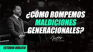 Cómo rompemos maldiciones generacionales - Freddy DeAnda