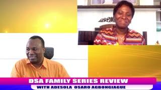2018-07-04: DSA FAMILY SERIES REVIEW WITH ADESOLA  OSARO AGBONGIAGUE