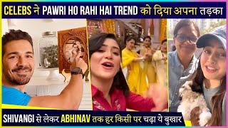 TV Celeb Fun Video On Pawri Ho Rahi Hai Trend  | Shivangi Joshi, Abhinav Shukla , Niti Taylor & More