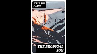 "The Prodigal Son" By Hall Caine