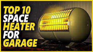 Best Space Heater For Garage | Top 10 Space Heaters To Warming Up Garage Rooms