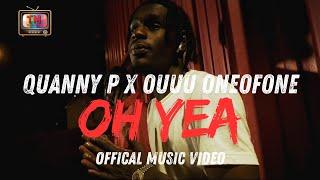 Quanny P x Ouuu OneOfOne - "Oh Yea" (Official 4k Video)