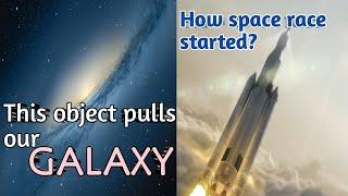 Sha**** Pulling Our Galaxy | How Space Race Got Started? | Amazing Facts Of Universe