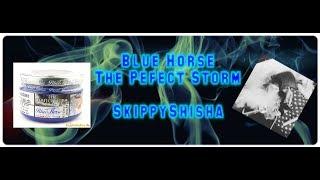 Blue Horse - The Perfect Storm | SkippyShisha International