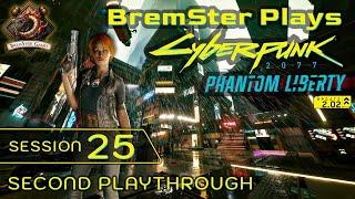 Cyberpunk 2077 Phantom Liberty - Session 25 - BremSter Plays