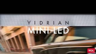 TCL Vidrian Mini-LED Technology: Beyond the world's first Mini-LED TV