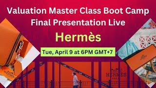 Presenting the valuation of Hermès - Valuation Master Class Boot Camp