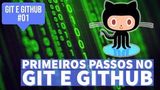 Primeiros passos no Git e Github - Git e GitHub #01