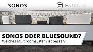 Sonos oder Bluesound? Vorstellung und Vergleich der Multiroom Systeme. Welches ist besser?