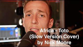 Africa - Toto (Slow Version Cover) by Nick Moore