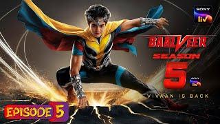 Vivan Come With New Look | Baalveer S5 | Ep - 5