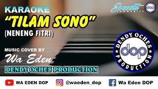 KARAOKE TILAM SONO - NENENG FITRI │ MUSIC COVER BY WA EDEN