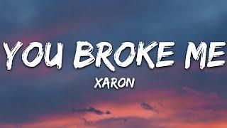 Xaron - You Broke Me (Lyrics) [7clouds Release]