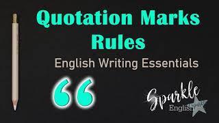 Quotation Mark Rules | How To Use Quotation Marks | English Writing Essentials | ESL Grammar Lesson