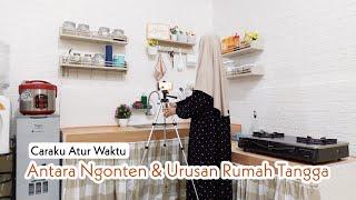 CARAKU ATUR WAKTU NGONTEN & URUSAN RUMAH TANGGA | Daily Vlog @ummi khair