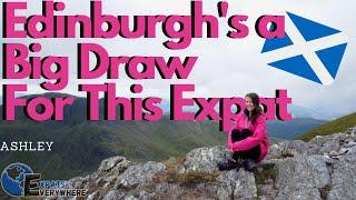 See Why She Loves Living in Edinburgh, Scotland | Expats Everywhere