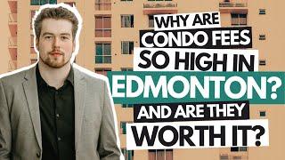 Why Are Condo Fees So High In Edmonton? - And Are They Worth It? | DailyTrev 012