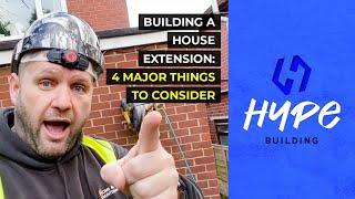 Building a House Extension: 4 MAJOR things to consider