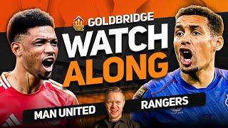 MAN UNITED vs RANGERS Live With MARK GOLDBRIDGE!