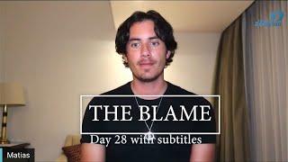 Day 28 THE BLAME - talk and alignment - with Subtitles